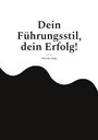 Nicole Jung: Dein Führungsstil, dein Erfolg!, Buch