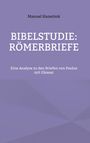 Manuel Hanetzok: Bibelstudie: Römerbriefe, Buch