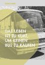 Gerald Hams: Das Leben ist zu kurz, um keinen Bus zu kaufen, Buch