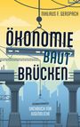 „Ökonomie baut Brücken“ von Niklaus F. Gerspach. Illustration mit Brückenbau-Szene, Kräne und Skyline im Hintergrund.