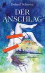 Roland Schreyer: Der Anschlag, Buch