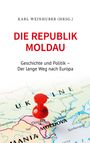 Karl Weinhuber: Die Republik Moldau, Buch