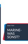 Dieter Flohr: Marine-was sonst?, Buch