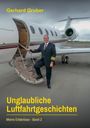 Gerhard Gruber: Unglaubliche Luftfahrtgeschichten, Band 2, Buch
