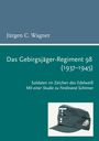 Jürgen C. Wagner: Das Gebirgsjäger-Regiment 98 (1937-1945), Buch