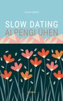 Alexa Hirth: Slow Dating Alpenglühen, Buch