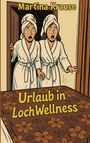 Martina Krause: Urlaub in Loch WellNess, Buch
