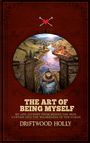 Driftwood Holly: The Art of being myself, Buch