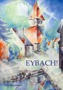 : Eybach!, Buch