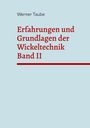 Werner Taube: Erfahrungen und Grundlagen der Wickeltechnik Band II, Buch