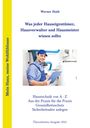 Werner Huth: Was jeder Hauseigentümer, Hausverwalter und Hausmeister wissen sollte, Buch