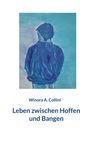 Winora A. Collini: Leben zwischen Hoffen und Bangen, Buch