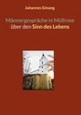 Johannes Simang: Männergespräche in Müllrose über den Sinn des Lebens, Buch