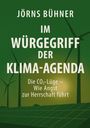 Jörns Bühner: Im Würgegriff der Klima-Agenda, Buch