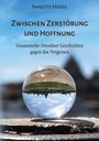 Annette Hendl: Zwischen Zerstörung und Hoffnung, Buch