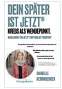 Danielle Herrnberger: Dein Später ist Jetzt - Krebs als Wendepunkt, Buch