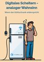 Volkmar Relle: Digitales Scheitern - analoger Wahnsinn, Buch