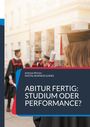 Andreas Pörtner: Abitur fertig: Studium oder Performance?, Buch