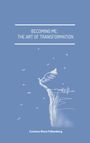 Corinna-Rosa Falkenberg: Becoming Me: The Art of Transformation, Buch