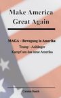 Carsten Rasch: Make America Great Again MAGA - Bewegung - Trump - Anhänger und der Kampf um das neue Amerika, Buch