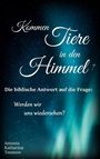„Kommen Tiere in den Himmel? Die biblische Antwort auf die Frage: Werden wir uns wiedersehen?“ Vor einem Sternenhimmel.