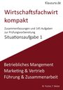 Michael Fischer: Wirtschaftsfachwirt kompakt Situationsaufgabe 1, Buch