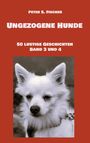 Peter S. Fischer: Ungezogene Hunde, Buch