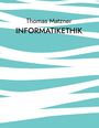Thomas Matzner: Informatikethik, Buch