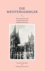 Wolfgang Kenntemich: Die Meistersammler, Buch