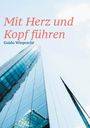 Guido Wieprecht: Mit Herz und Kopf führen, Buch