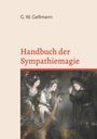 Gustav Wilhelm Geßmann: Handbuch der Sympathiemagie, Buch