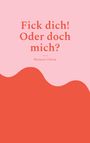 Nastassia Cherny: Fick dich! Oder doch mich?, Buch