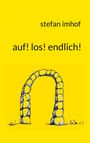 Stefan Imhof: auf! los! endlich!, Buch