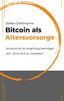 Text: "Stefan Dahlmanns Bitcoin als Altersvorsorge. So baust du dir langfristig Vermögen auf - ohne dich zu verzetteln."  
Logo mit orangen Kreisen und Linien.