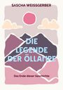 "Sascha Weissgerber", "Die Legende der Öllampe", "Das Ende dieser Geschichte". Illustration mit Bergen, Wolken, Sonne.
