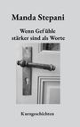 Titel: "Manda Stepani. Wenn Gefühle stärker sind als Worte. Kurzgeschichten." Bild einer antiken Tür mit Griff.