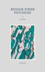 Maria Kalt: Mosaik einer Psychose, Buch