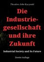 Theodore John Kaczynski: Die Industriegesellschaft und ihre Zukunft, Buch