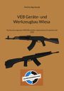 Rigo Herold: VEB Geräte- und Werkzeugbau Wiesa, Buch