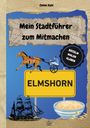 Celine Kahl: Mein Stadtführer zum Mitmachen Elmshorn, Buch