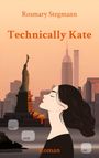 Rosmary Stegmann: Technically Kate, Buch