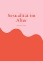 Alexander Armin: Sexualität im Alter, Buch