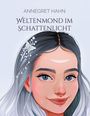 Annegret Hahn: Weltenmond im Schattenlicht, Buch