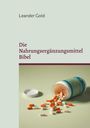 Leander Gold: Die Nahrungsergänzungsmittel Bibel, Buch