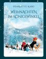 Henriette Karg: Weihnachten im Königswinkel, Buch