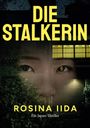 Rosina Iida: Die Stalkerin, Buch