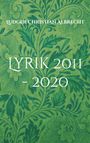 Ludger Christian Albrecht: Lyrik 2011 - 2020, Buch