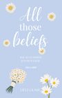 Lilly Glase: All those beliefs, Buch