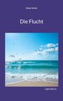 Rainer Schulz: Die Flucht, Buch