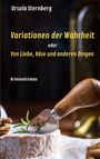 Ursula Sternberg: Variationen der Wahrheit oder Von Liebe, Käse und anderen Dingen, Buch